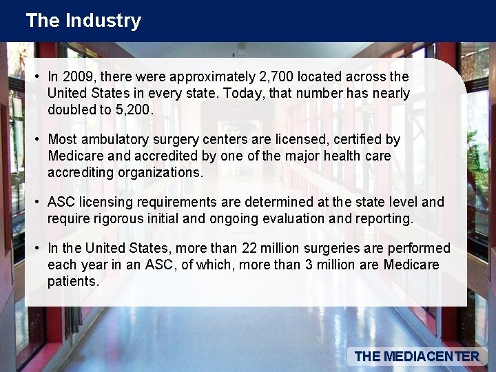 The Industry • In 2009, there were approximately 2, 700 located across the United