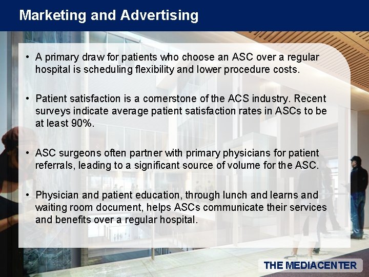 Marketing and Advertising • A primary draw for patients who choose an ASC over