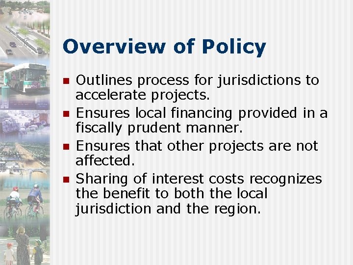 Overview of Policy n n Outlines process for jurisdictions to accelerate projects. Ensures local