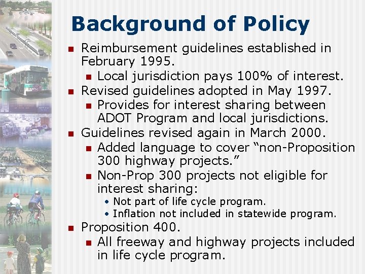 Background of Policy n n n Reimbursement guidelines established in February 1995. n Local