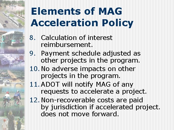 Elements of MAG Acceleration Policy 8. Calculation of interest reimbursement. 9. Payment schedule adjusted