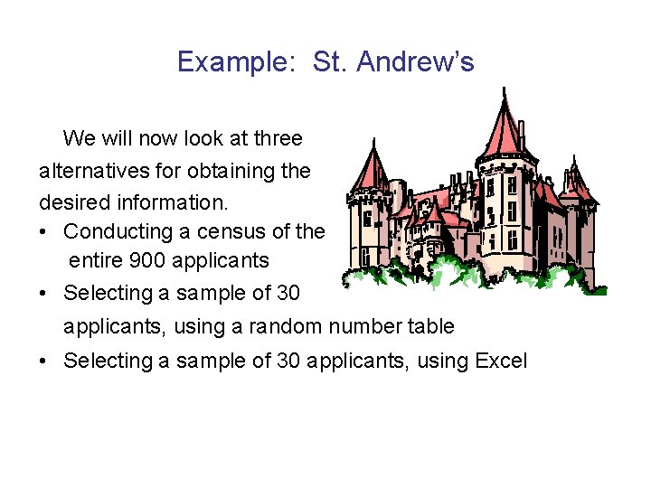 Example: St. Andrew’s We will now look at three alternatives for obtaining the desired