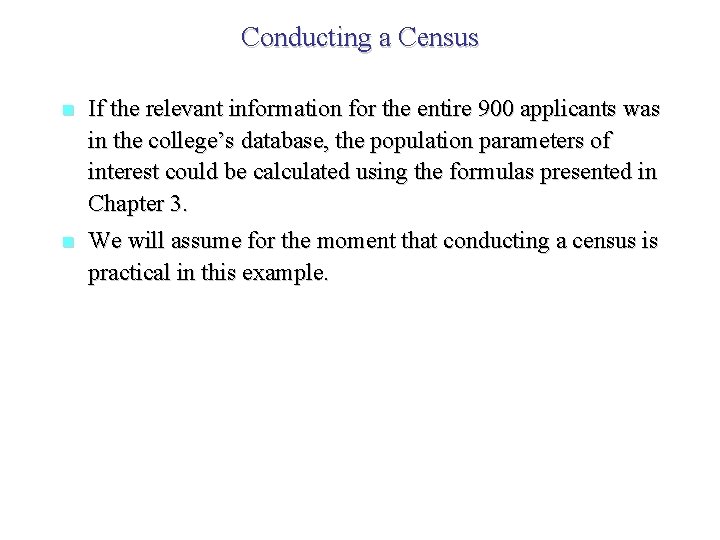 Conducting a Census n If the relevant information for the entire 900 applicants was Conducting a Census n If the relevant information for the entire 900 applicants was