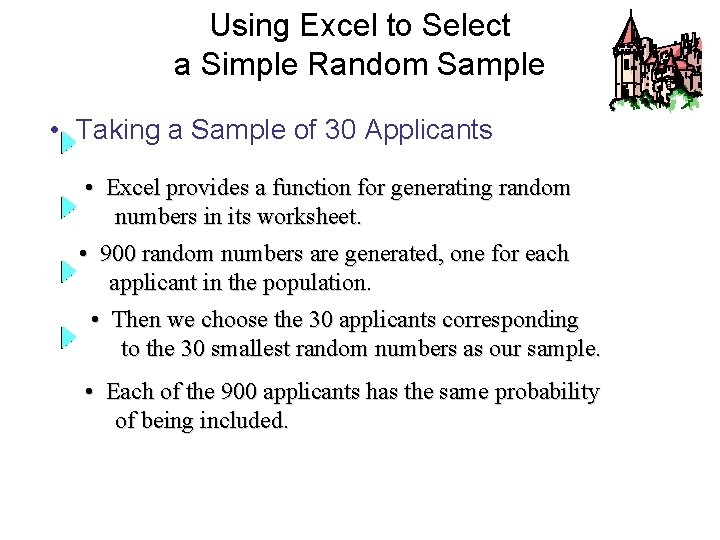 Using Excel to Select a Simple Random Sample • Taking a Sample of 30 Using Excel to Select a Simple Random Sample • Taking a Sample of 30