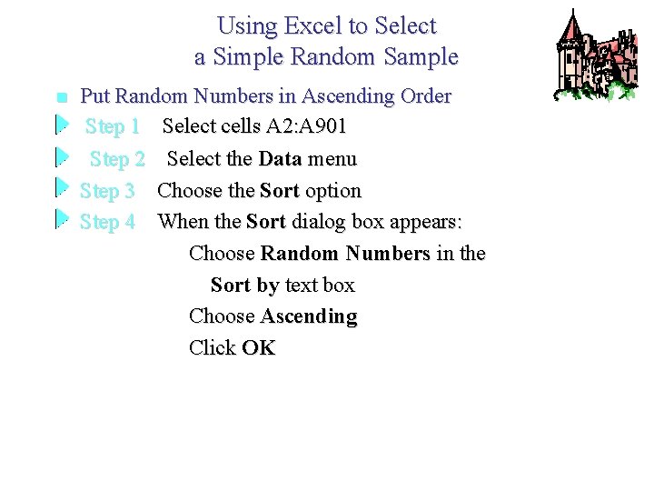 Using Excel to Select a Simple Random Sample n Put Random Numbers in Ascending Using Excel to Select a Simple Random Sample n Put Random Numbers in Ascending