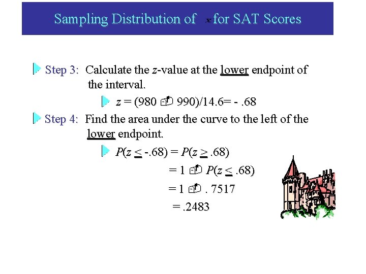 Sampling Distribution of for SAT Scores Step 3: Calculate the z-value at the lower