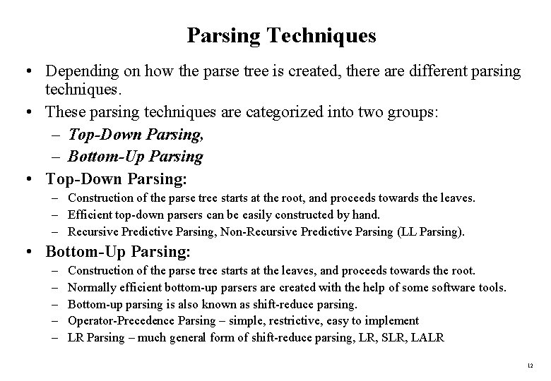 Parsing Techniques • Depending on how the parse tree is created, there are different