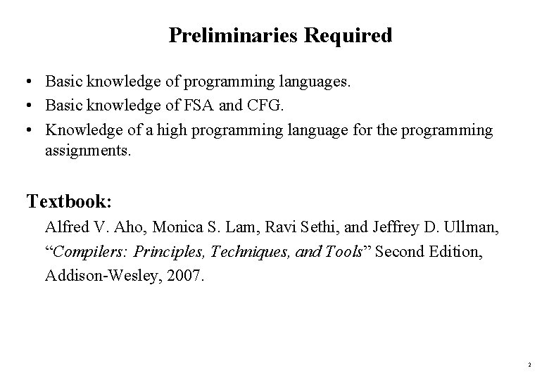 Preliminaries Required • Basic knowledge of programming languages. • Basic knowledge of FSA and