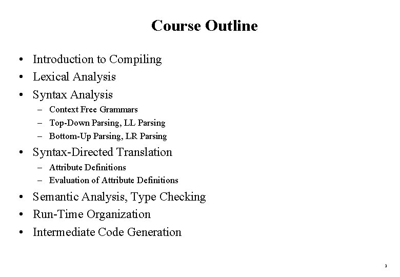 Course Outline • Introduction to Compiling • Lexical Analysis • Syntax Analysis – Context