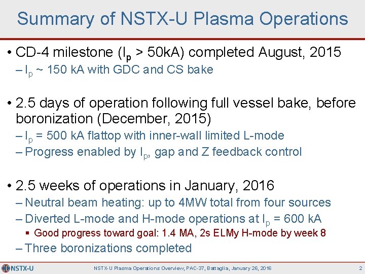 Summary of NSTX-U Plasma Operations • CD-4 milestone (Ip > 50 k. A) completed