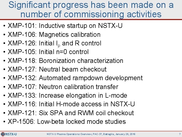 Significant progress has been made on a number of commissioning activities • • •