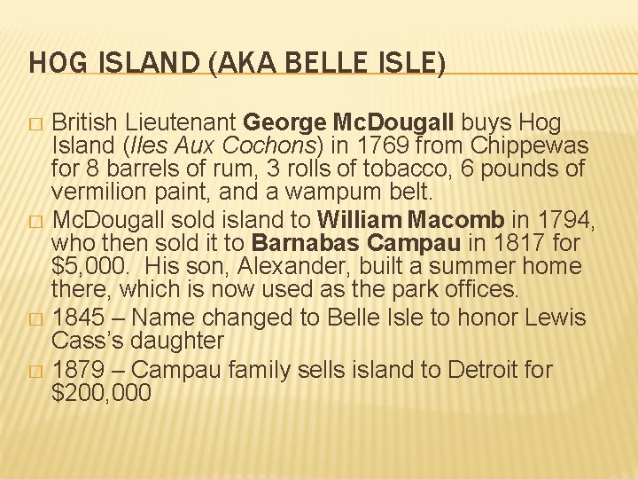 HOG ISLAND (AKA BELLE ISLE) British Lieutenant George Mc. Dougall buys Hog Island (Iles