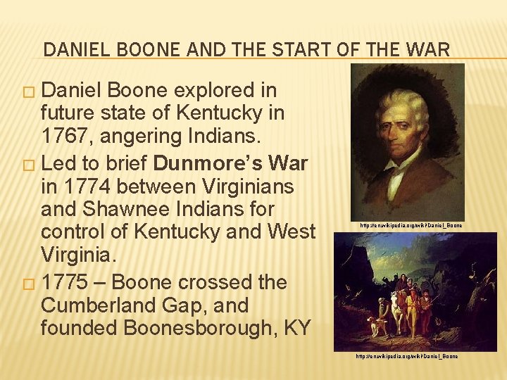 DANIEL BOONE AND THE START OF THE WAR � Daniel Boone explored in future