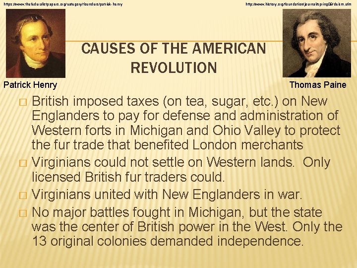 https: //www. thefederalistpapers. org/category/founders/patrick-henry http: //www. history. org/foundation/journal/spring 09/deism. cfm CAUSES OF THE AMERICAN