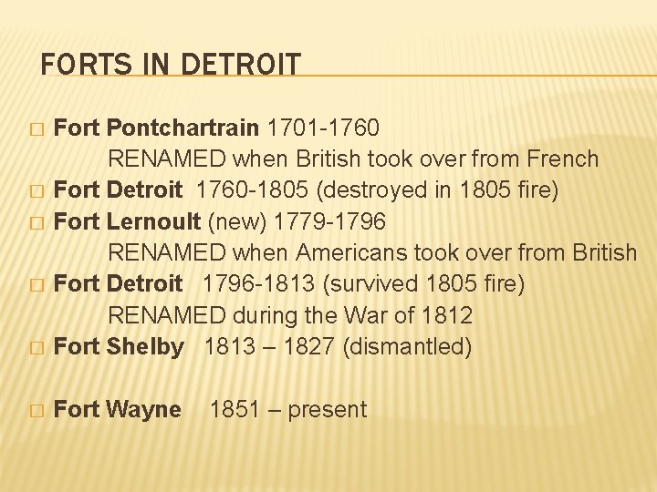FORTS IN DETROIT � Fort Pontchartrain 1701 -1760 RENAMED when British took over from