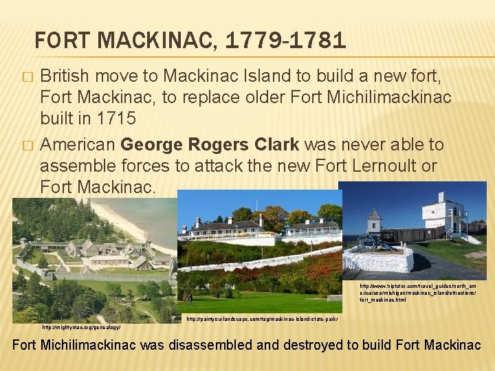 FORT MACKINAC, 1779 -1781 � � British move to Mackinac Island to build a