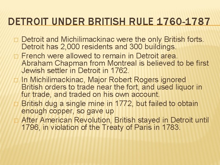 DETROIT UNDER BRITISH RULE 1760 -1787 � � � Detroit and Michilimackinac were the
