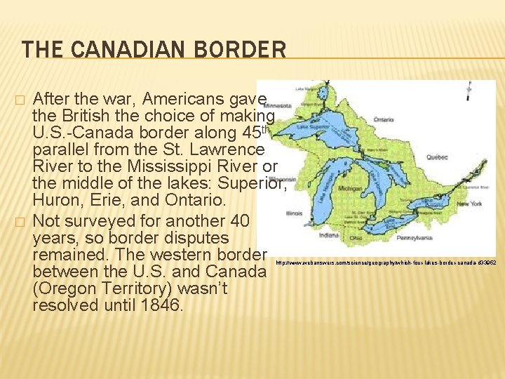 THE CANADIAN BORDER � � After the war, Americans gave the British the choice