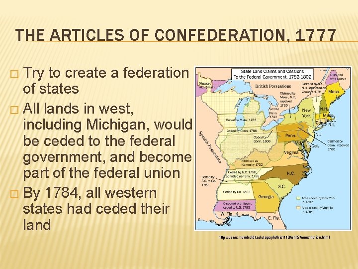 THE ARTICLES OF CONFEDERATION, 1777 � Try to create a federation of states �