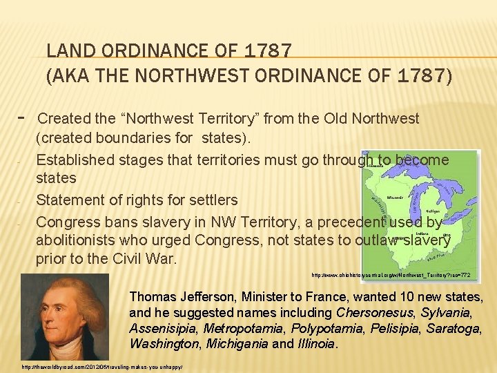 LAND ORDINANCE OF 1787 (AKA THE NORTHWEST ORDINANCE OF 1787) - - Created the