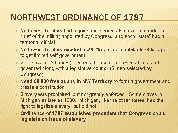 NORTHWEST ORDINANCE OF 1787 � � � Northwest Territory had a governor (served also