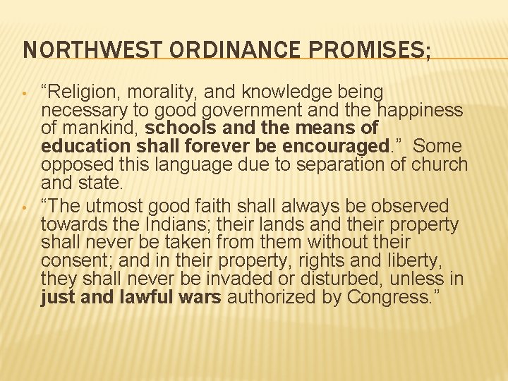NORTHWEST ORDINANCE PROMISES; • • “Religion, morality, and knowledge being necessary to good government