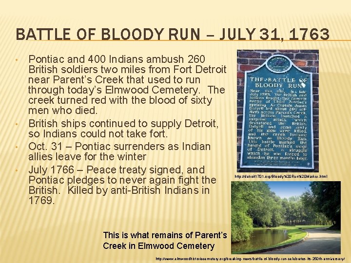 BATTLE OF BLOODY RUN – JULY 31, 1763 • • Pontiac and 400 Indians