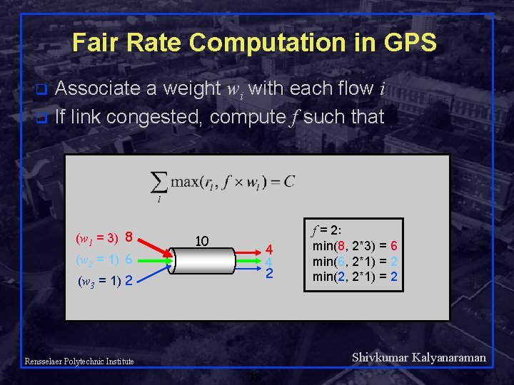 Fair Rate Computation in GPS Associate a weight wi with each flow i q