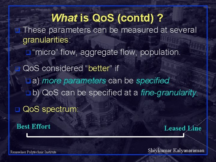 What is Qo. S (contd) ? q These parameters can be measured at several