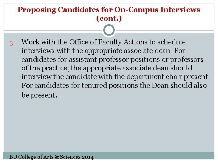 Proposing Candidates for On-Campus Interviews (cont. ) 3. Work with the Office of Faculty