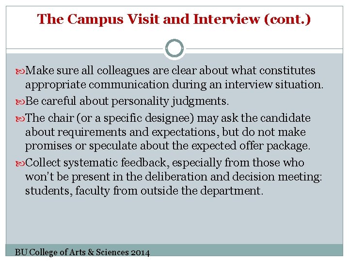 The Campus Visit and Interview (cont. ) Make sure all colleagues are clear about