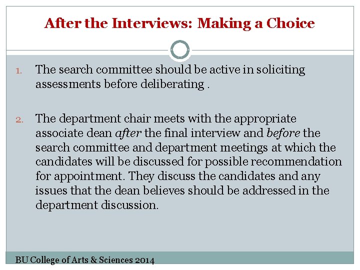 After the Interviews: Making a Choice 1. The search committee should be active in