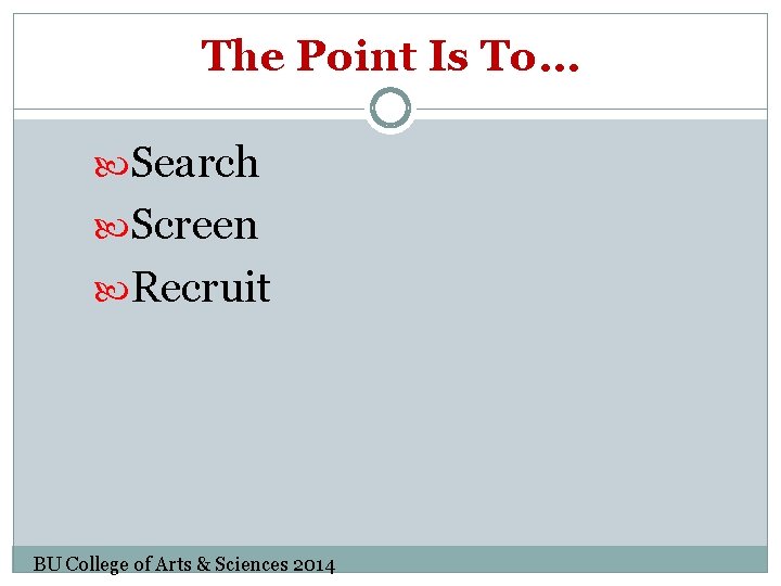 The Point Is To… Search Screen Recruit BU College of Arts & Sciences 2014