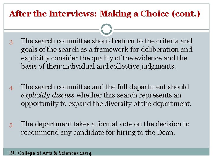 After the Interviews: Making a Choice (cont. ) 3. The search committee should return