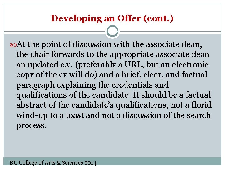 Developing an Offer (cont. ) At the point of discussion with the associate dean,