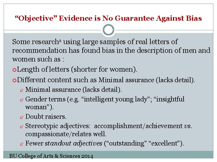 “Objective” Evidence is No Guarantee Against Bias Some researcha using large samples of real