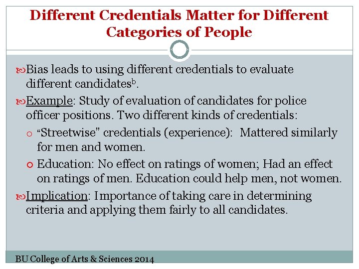 Different Credentials Matter for Different Categories of People Bias leads to using different credentials
