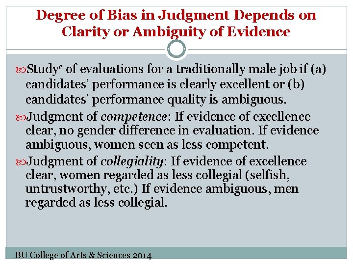 Degree of Bias in Judgment Depends on Clarity or Ambiguity of Evidence Studyc of