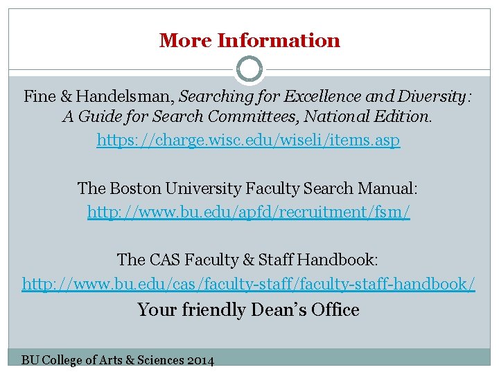 More Information Fine & Handelsman, Searching for Excellence and Diversity: A Guide for Search