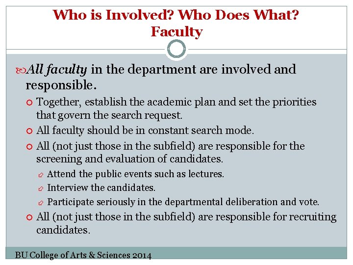 Who is Involved? Who Does What? Faculty All faculty in the department are involved