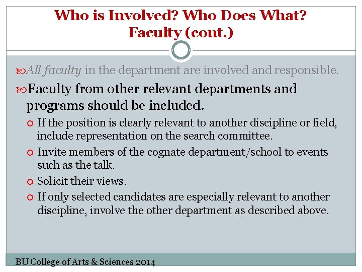 Who is Involved? Who Does What? Faculty (cont. ) All faculty in the department