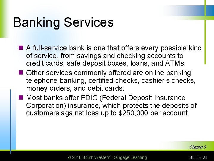 Banking Services n A full-service bank is one that offers every possible kind of
