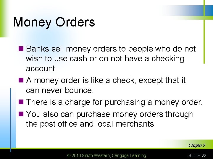 Money Orders n Banks sell money orders to people who do not wish to