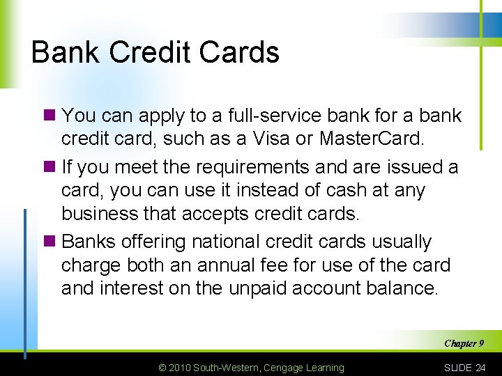 Bank Credit Cards n You can apply to a full-service bank for a bank