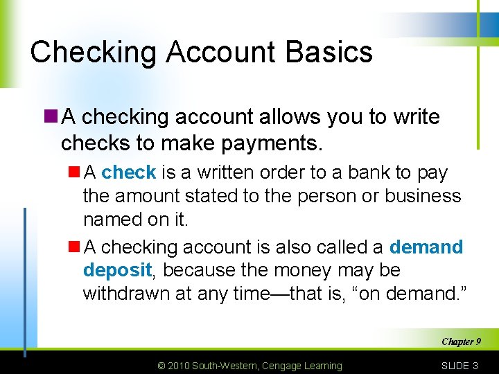 Checking Account Basics n A checking account allows you to write checks to make