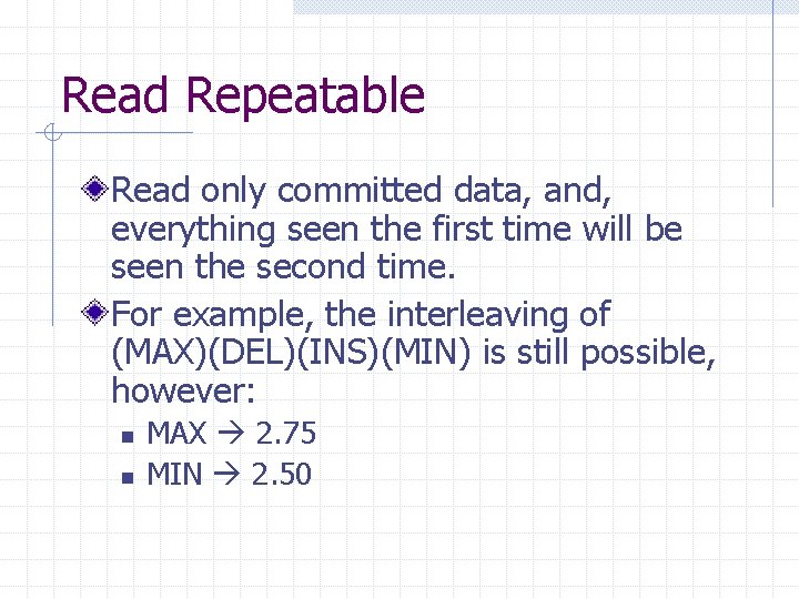 Read Repeatable Read only committed data, and, everything seen the first time will be