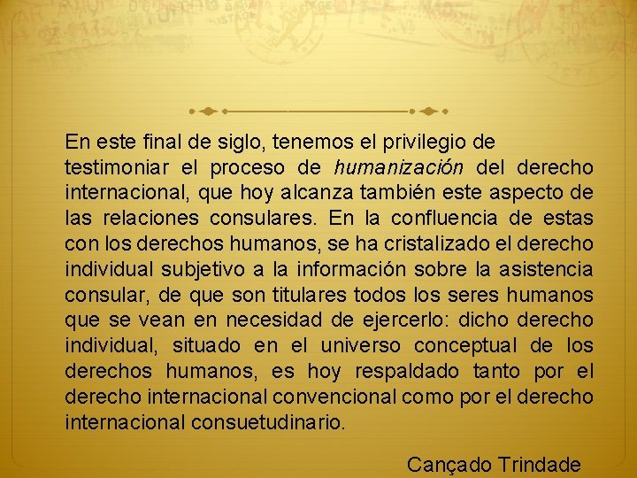 En este final de siglo, tenemos el privilegio de testimoniar el proceso de humanización