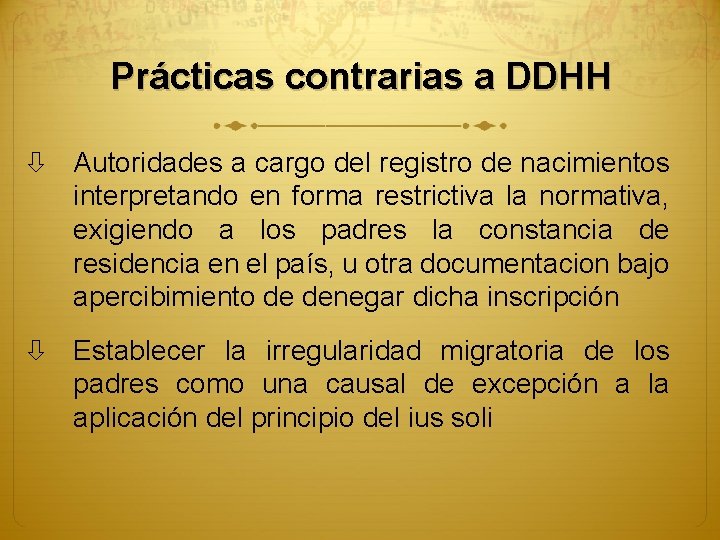 Prácticas contrarias a DDHH Autoridades a cargo del registro de nacimientos interpretando en forma