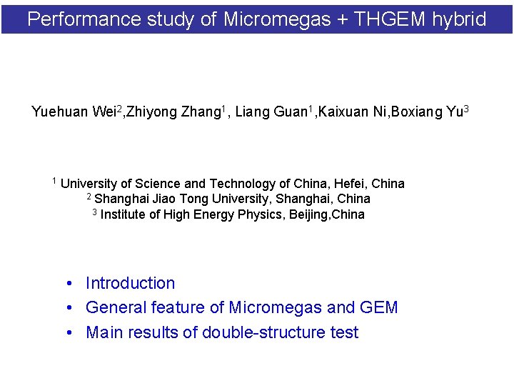 Performance study of Micromegas + THGEM hybrid Yuehuan Wei 2, Zhiyong Zhang 1, Liang