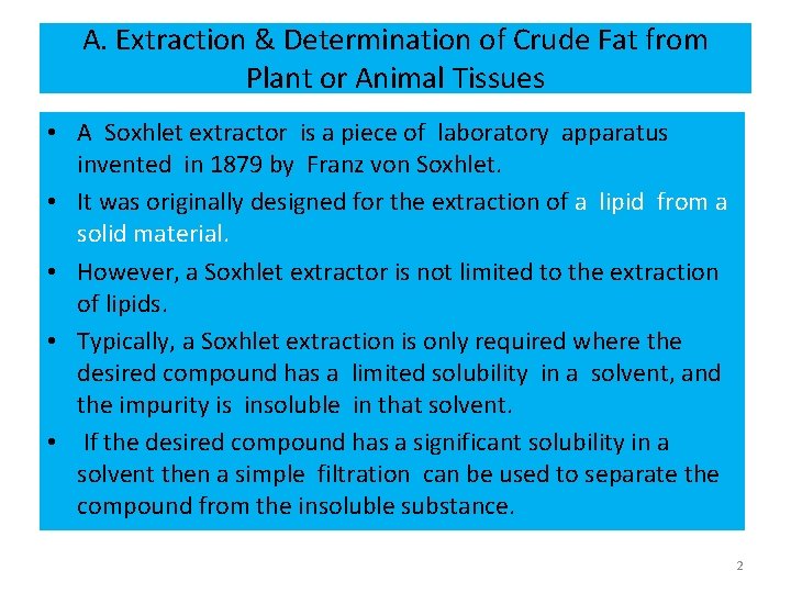A. Extraction & Determination of Crude Fat from Plant or Animal Tissues • A